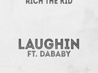Rich The Kid Ft. DaBaby - Laughin
