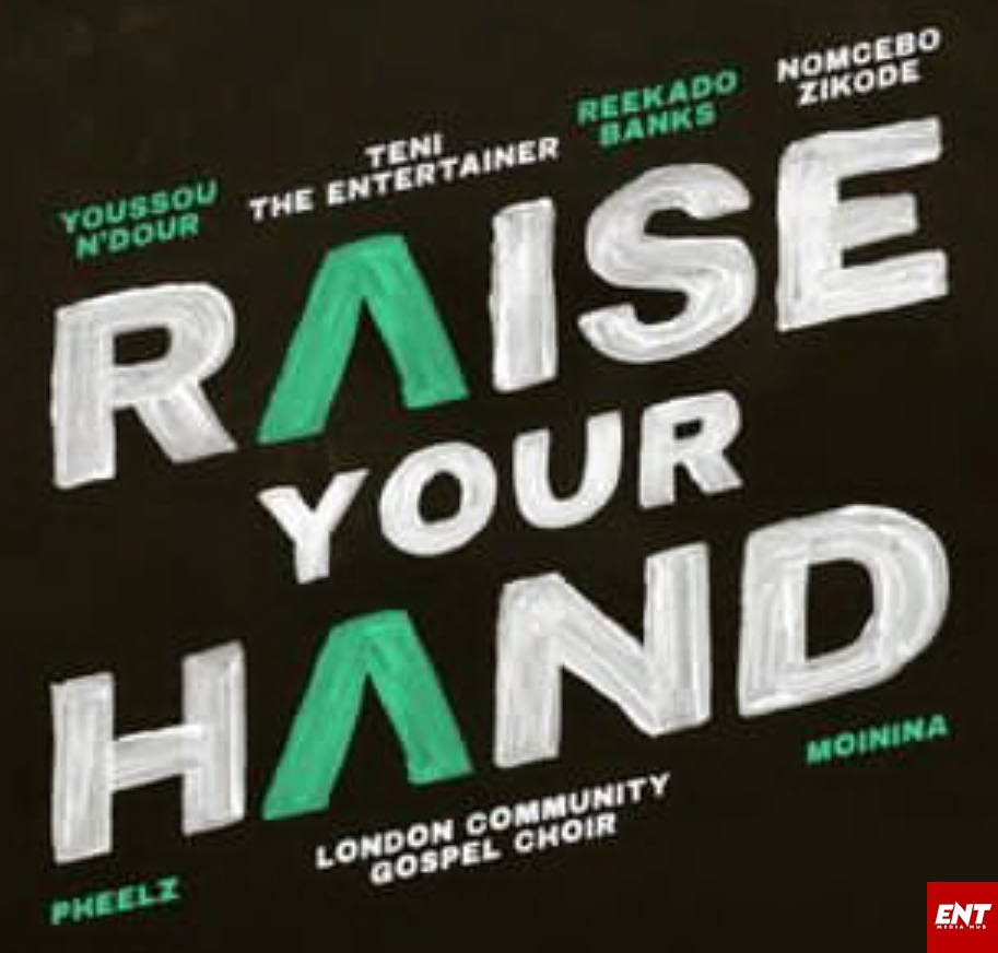 Reekado Banks X Teni X Youssou N'Dour X Nomcebo Zikode – Raise Your Hands