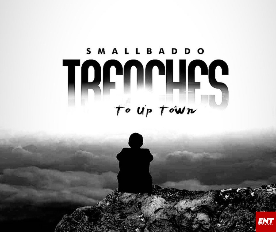 Small Bddo - Trenches To Up Town