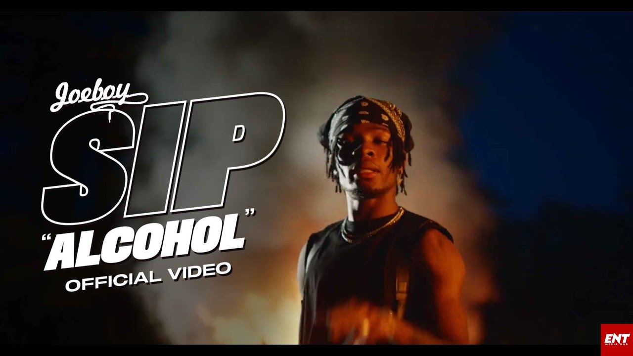 VIDEO Joeboy - Sip (Alcohol)