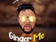 DJ Baddo ft. Portable Omolalomi – Ginger Me
